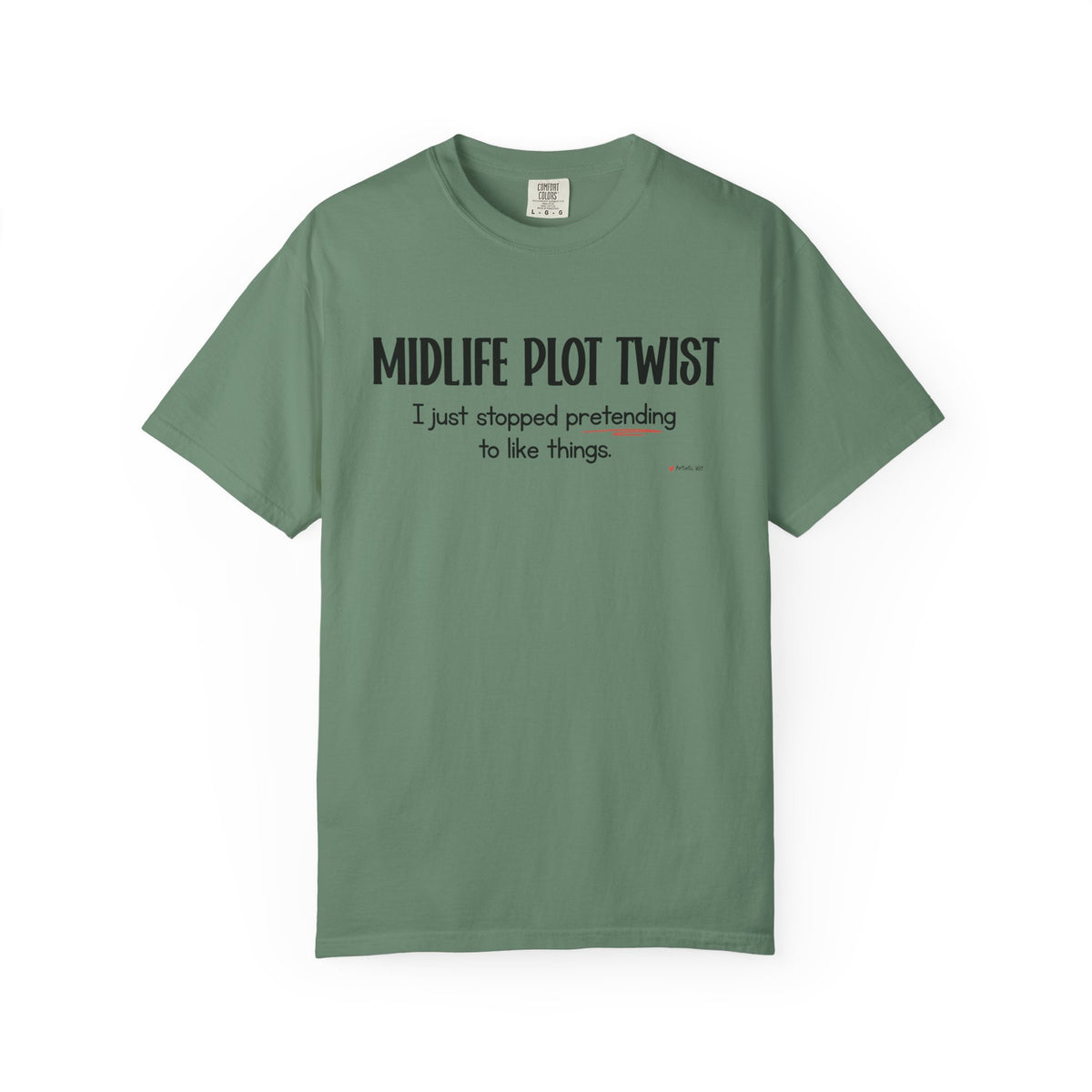 "MIDLIFE PLOT TWIST - I just stopped..." Funny Graphic Tee