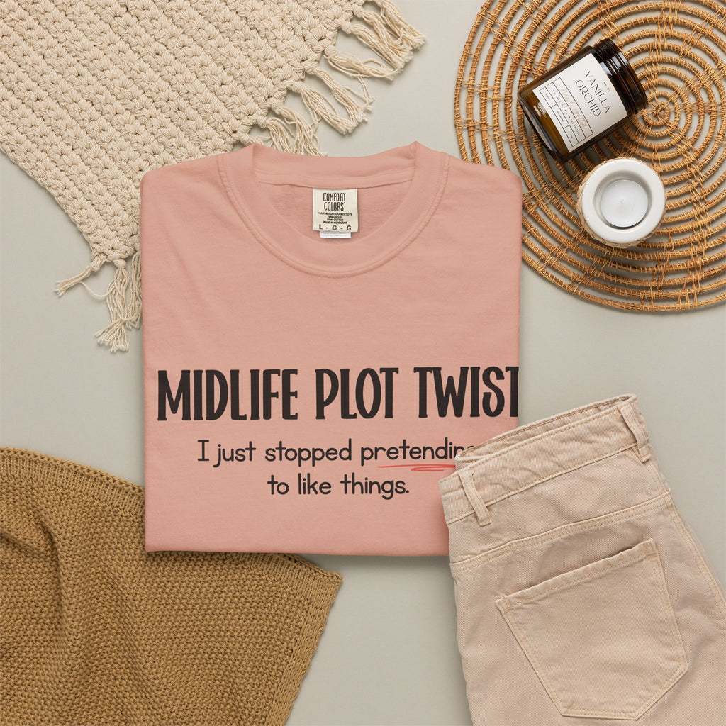 "MIDLIFE PLOT TWIST - I just stopped..." Funny Graphic Tee