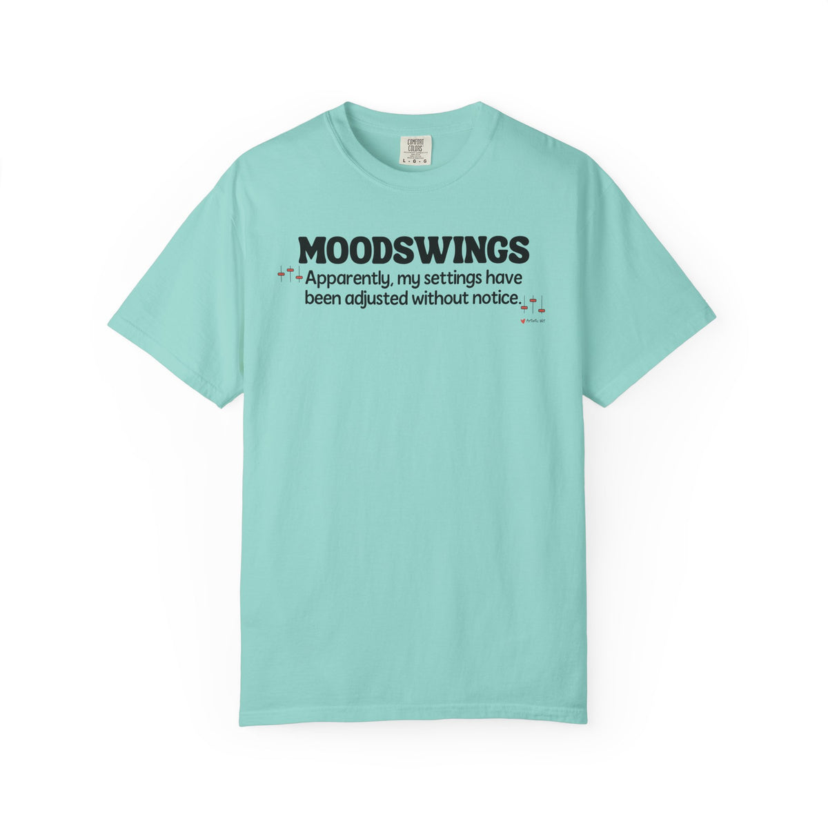 MOODSWINGS - My Settings Adjusted… | Funny Graphic Tee