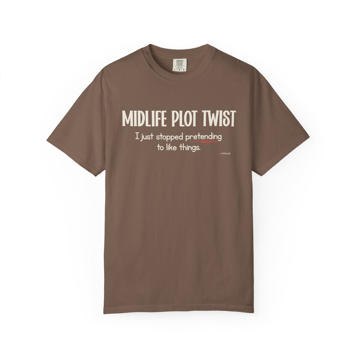 "MIDLIFE PLOT TWIST - I just stopped..." Funny Graphic Tee