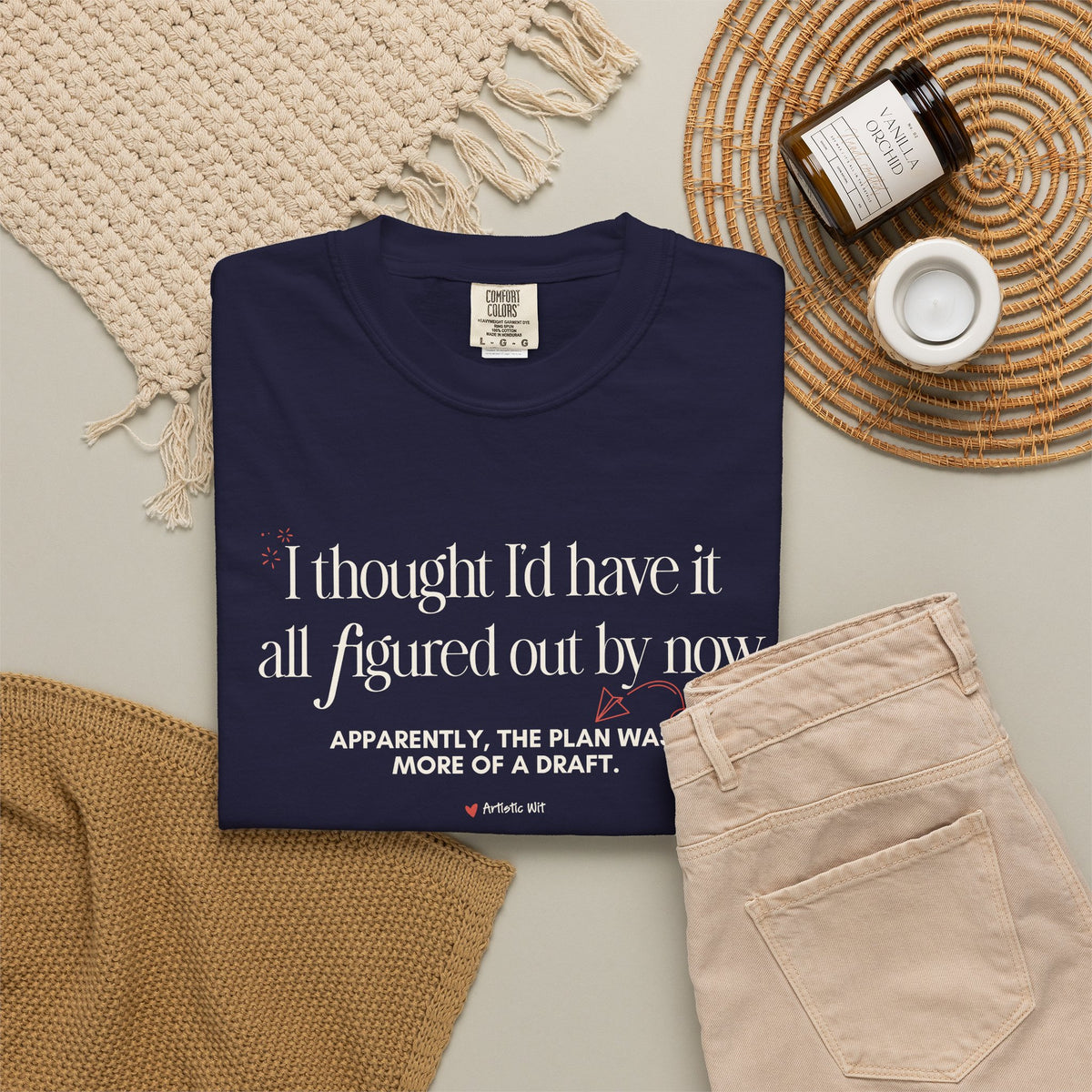 "I Thought I'd Have It All Figured Out By Now..." Funny Graphic Tee