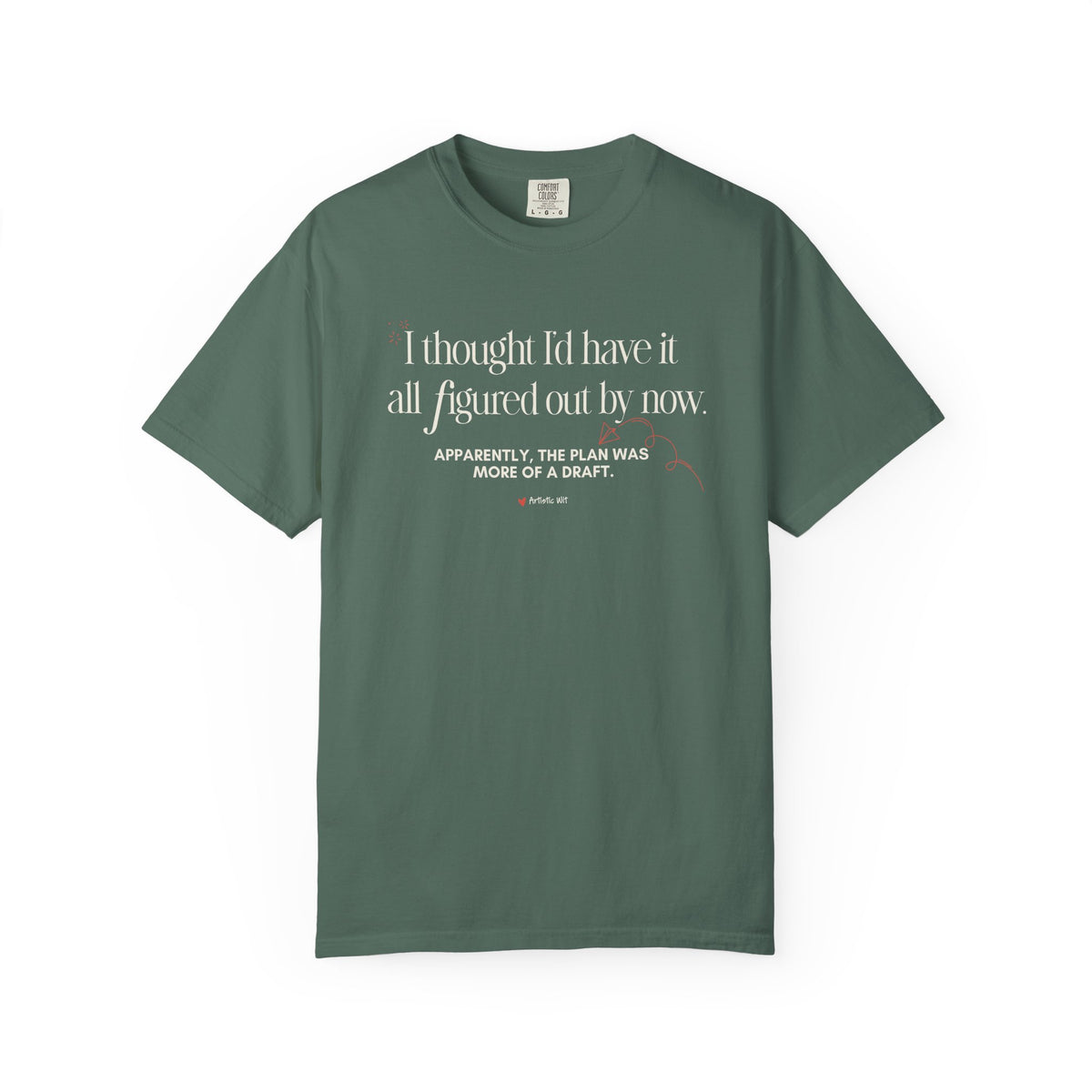 "I Thought I'd Have It All Figured Out By Now..." Funny Graphic Tee
