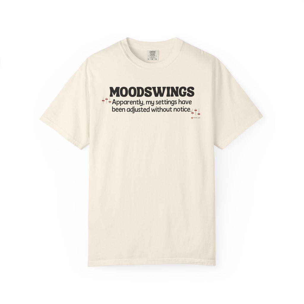 MOODSWINGS - My Settings Adjusted… | Funny Graphic Tee