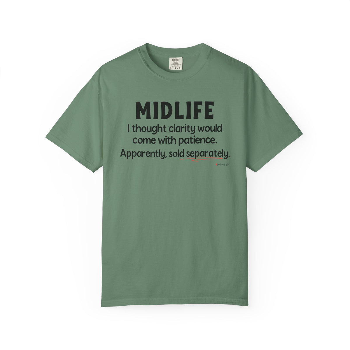MIDLIFE Clarity - Patience Sold Separately | Funny Graphic Tee