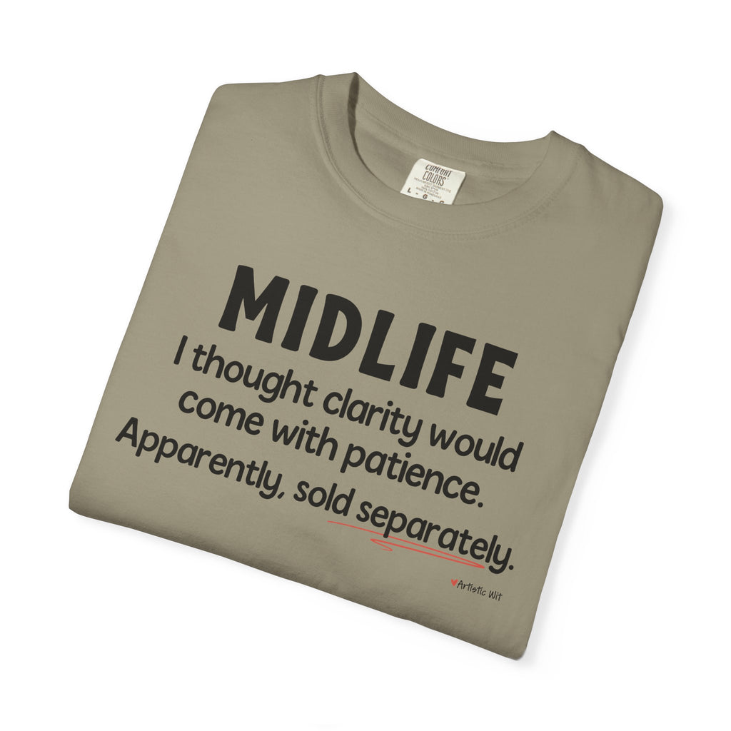 MIDLIFE Clarity - Patience Sold Separately | Funny Graphic Tee