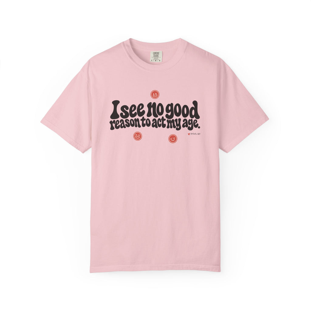 I See No Good Reason… | Funny Graphic Tee