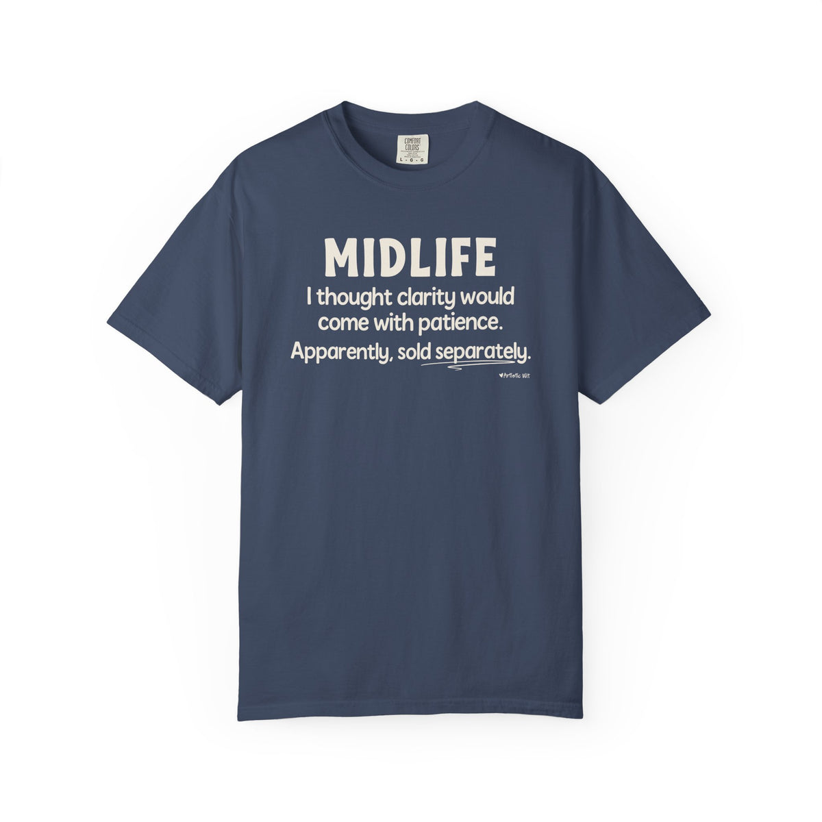 MIDLIFE Clarity - Patience Sold Separately | Funny Graphic Tee