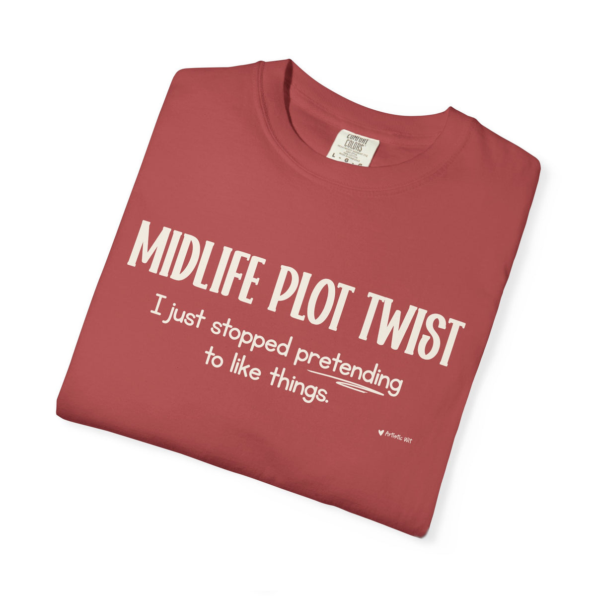 "MIDLIFE PLOT TWIST - I just stopped..." Funny Graphic Tee