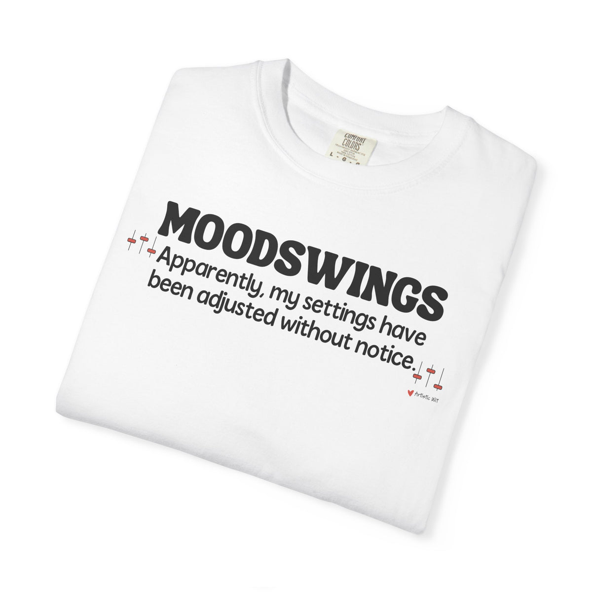 MOODSWINGS - My Settings Adjusted… | Funny Graphic Tee