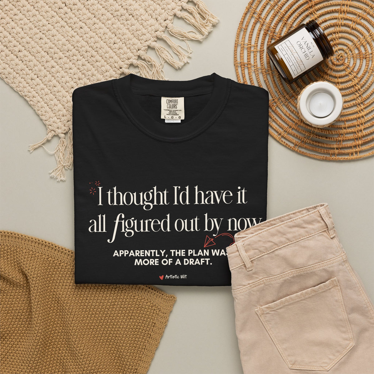 "I Thought I'd Have It All Figured Out By Now..." Funny Graphic Tee