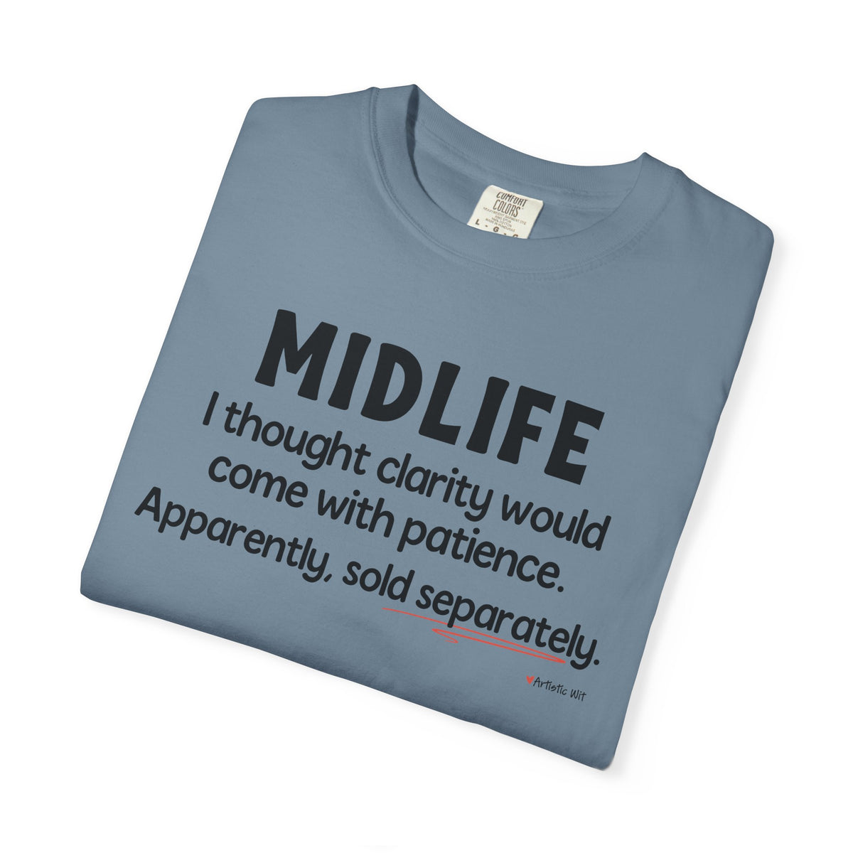 MIDLIFE Clarity - Patience Sold Separately | Funny Graphic Tee