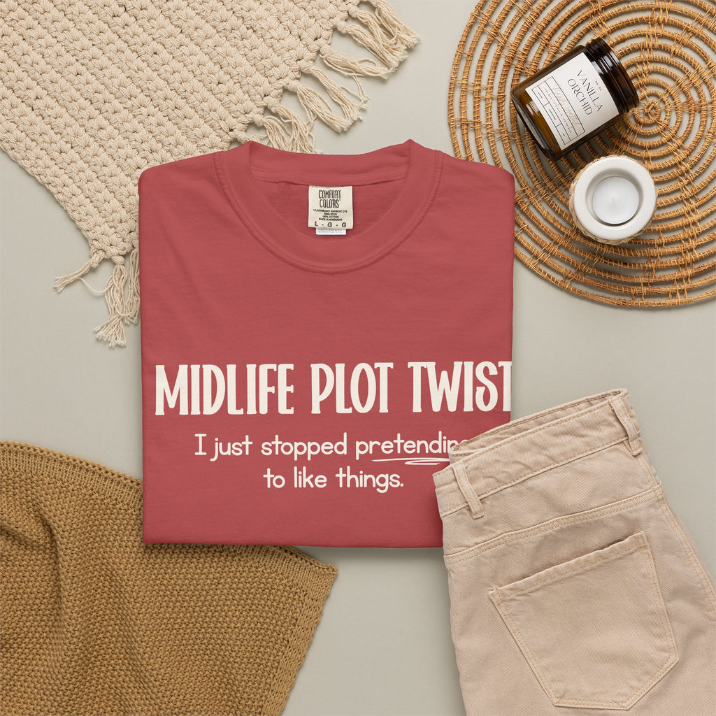 "MIDLIFE PLOT TWIST - I just stopped..." Funny Graphic Tee
