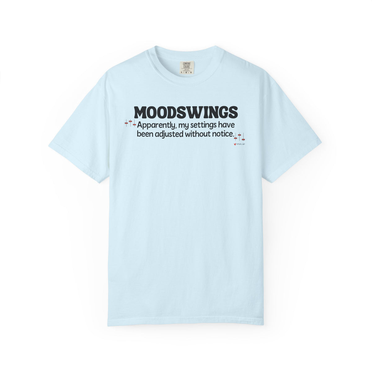 MOODSWINGS - My Settings Adjusted… | Funny Graphic Tee
