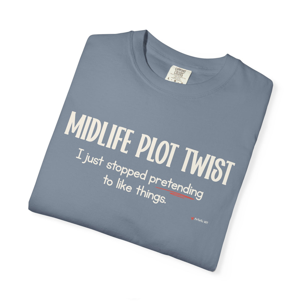 "MIDLIFE PLOT TWIST - I just stopped..." Funny Graphic Tee