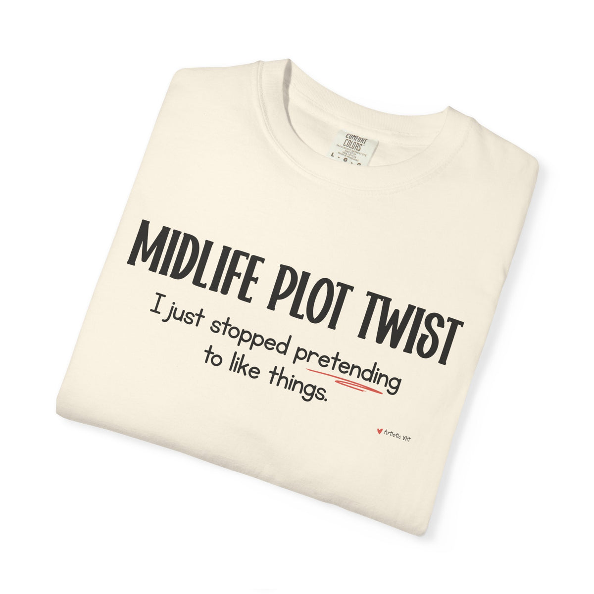 "MIDLIFE PLOT TWIST - I just stopped..." Funny Graphic Tee
