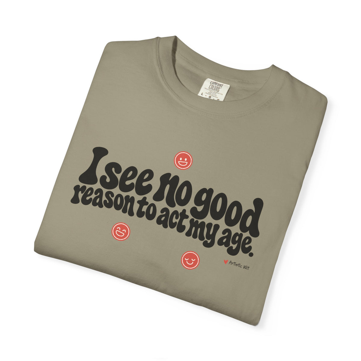I See No Good Reason… | Funny Graphic Tee