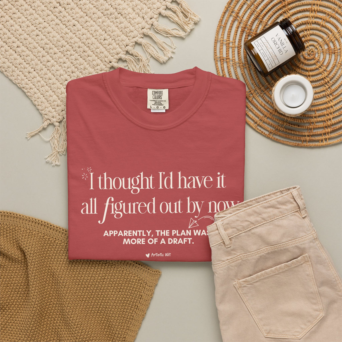 "I Thought I'd Have It All Figured Out By Now..." Funny Graphic Tee