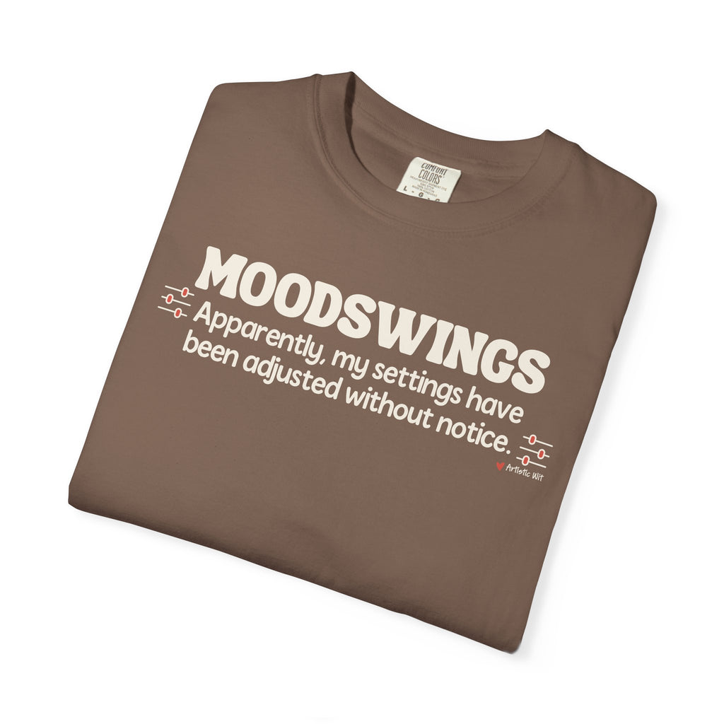MOODSWINGS - My Settings Adjusted… | Funny Graphic Tee