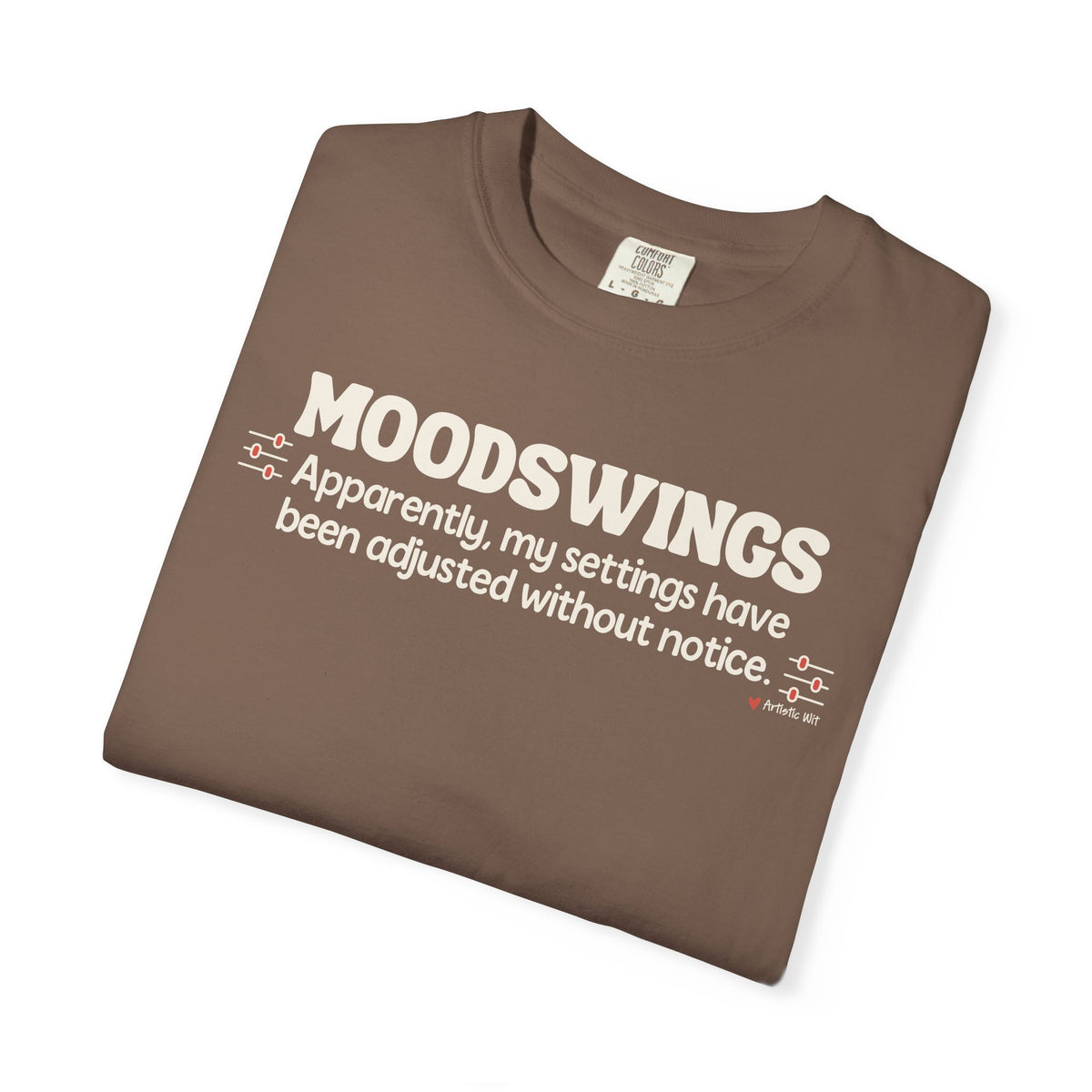 MOODSWINGS - My Settings Adjusted… | Funny Graphic Tee