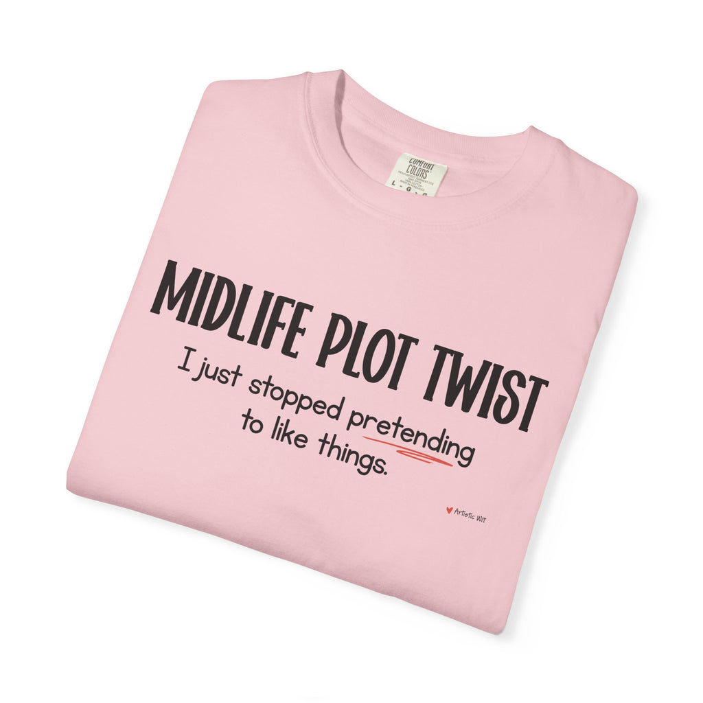 "MIDLIFE PLOT TWIST - I just stopped..." Funny Graphic Tee