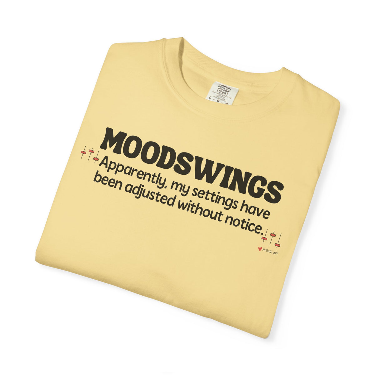 MOODSWINGS - My Settings Adjusted… | Funny Graphic Tee