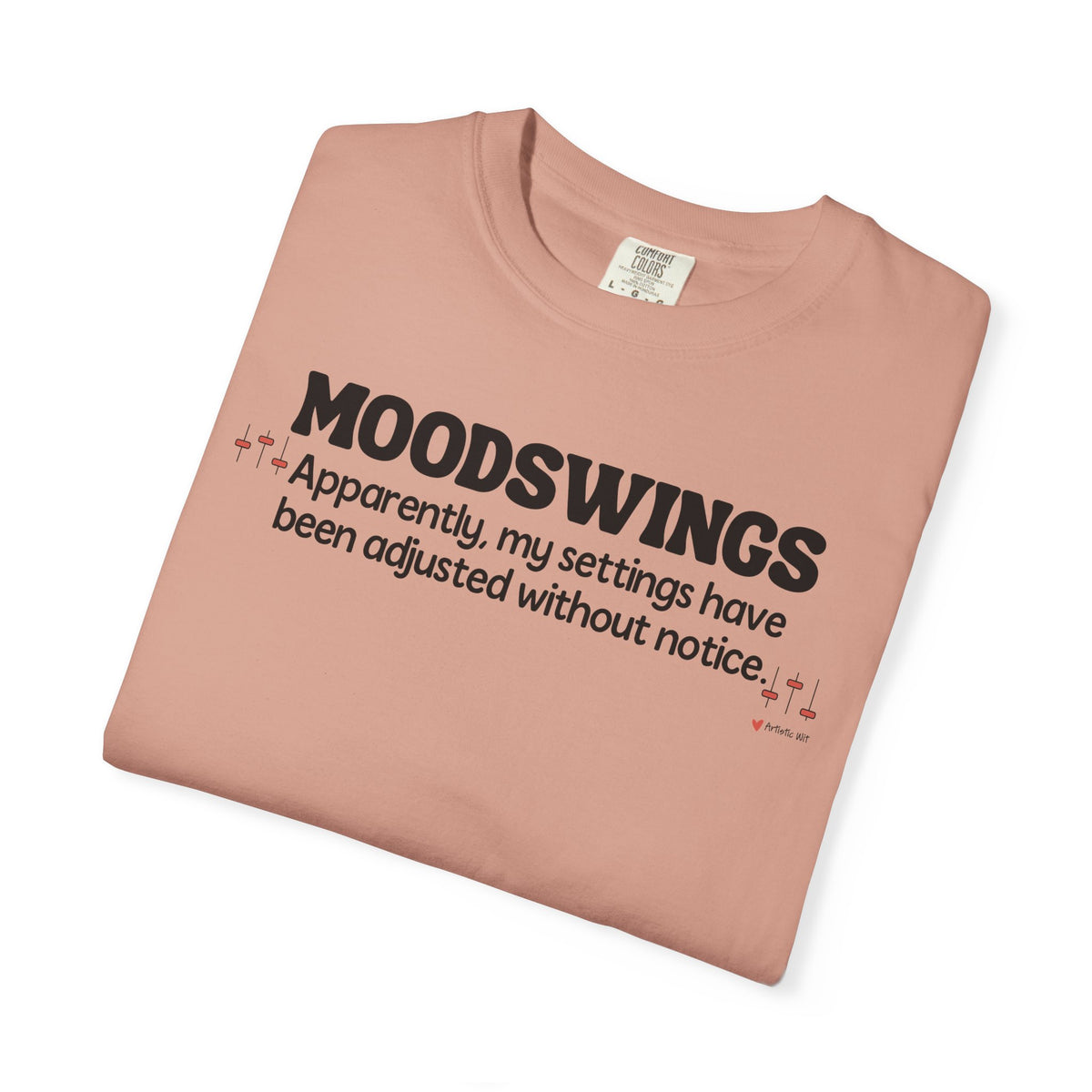 MOODSWINGS - My Settings Adjusted… | Funny Graphic Tee