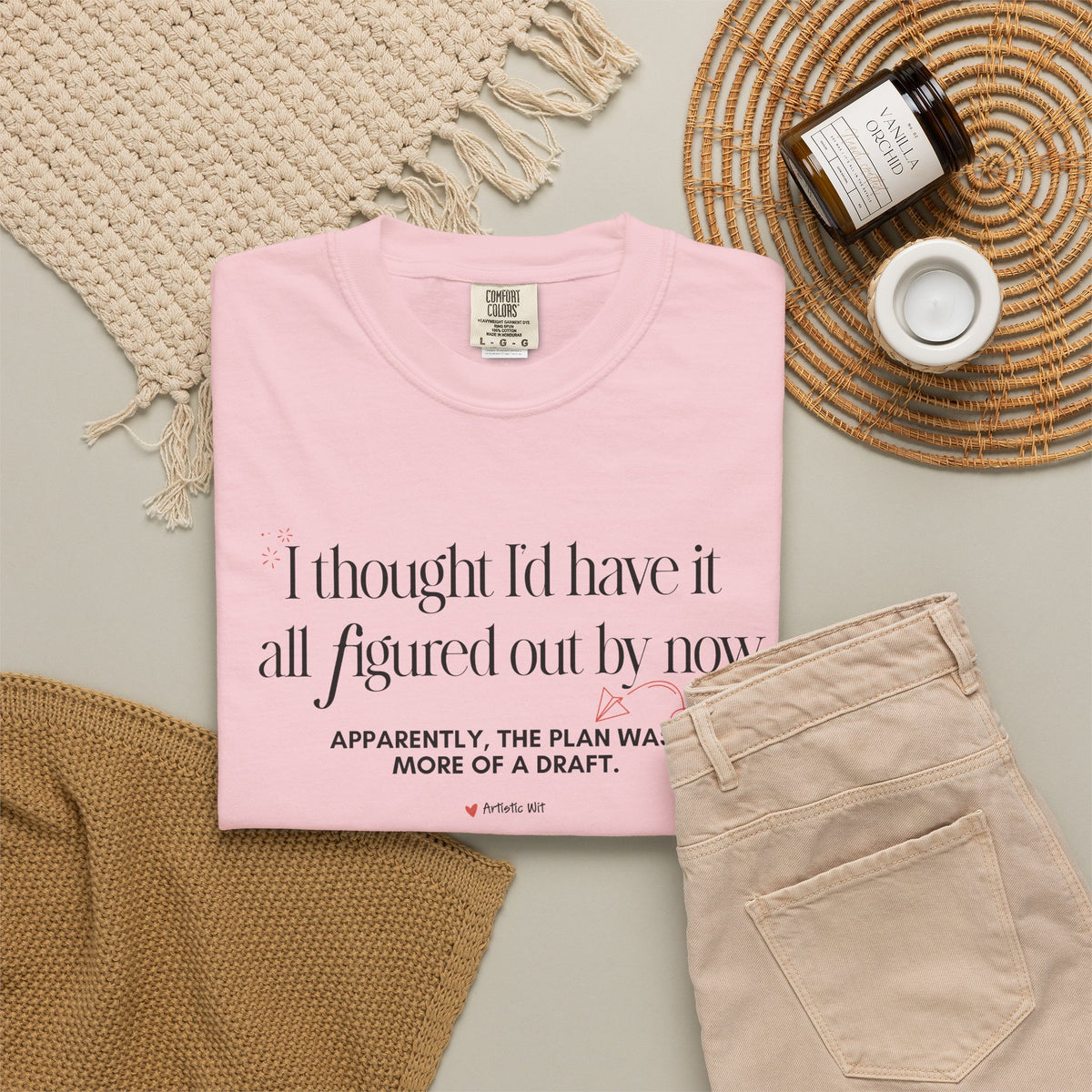 "I Thought I'd Have It All Figured Out By Now..." Funny Graphic Tee