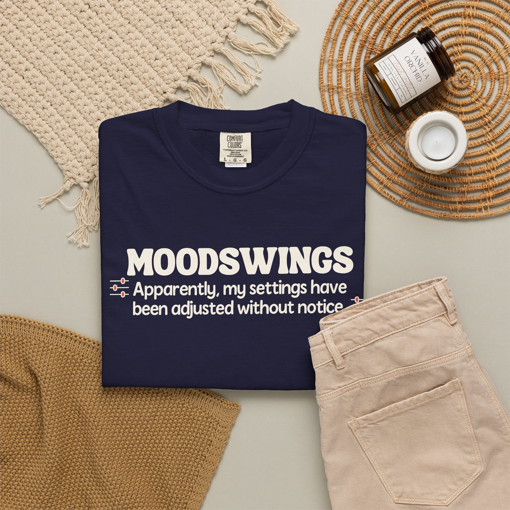 MOODSWINGS - My Settings Adjusted… | Funny Graphic Tee