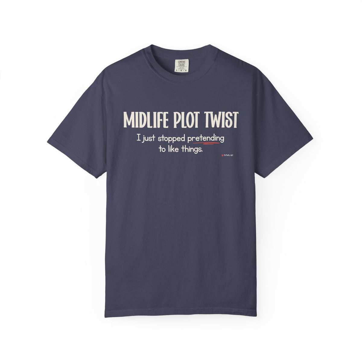 "MIDLIFE PLOT TWIST - I just stopped..." Funny Graphic Tee