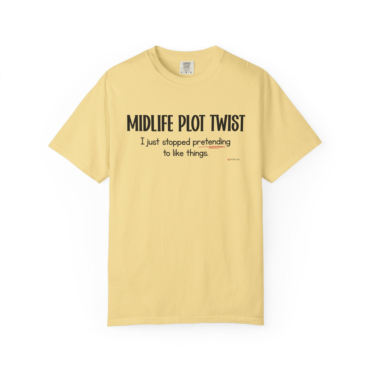 "MIDLIFE PLOT TWIST - I just stopped..." Funny Graphic Tee