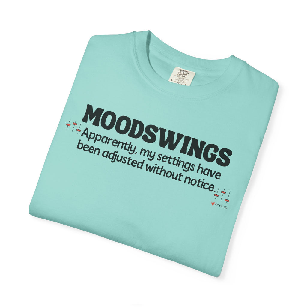 MOODSWINGS - My Settings Adjusted… | Funny Graphic Tee