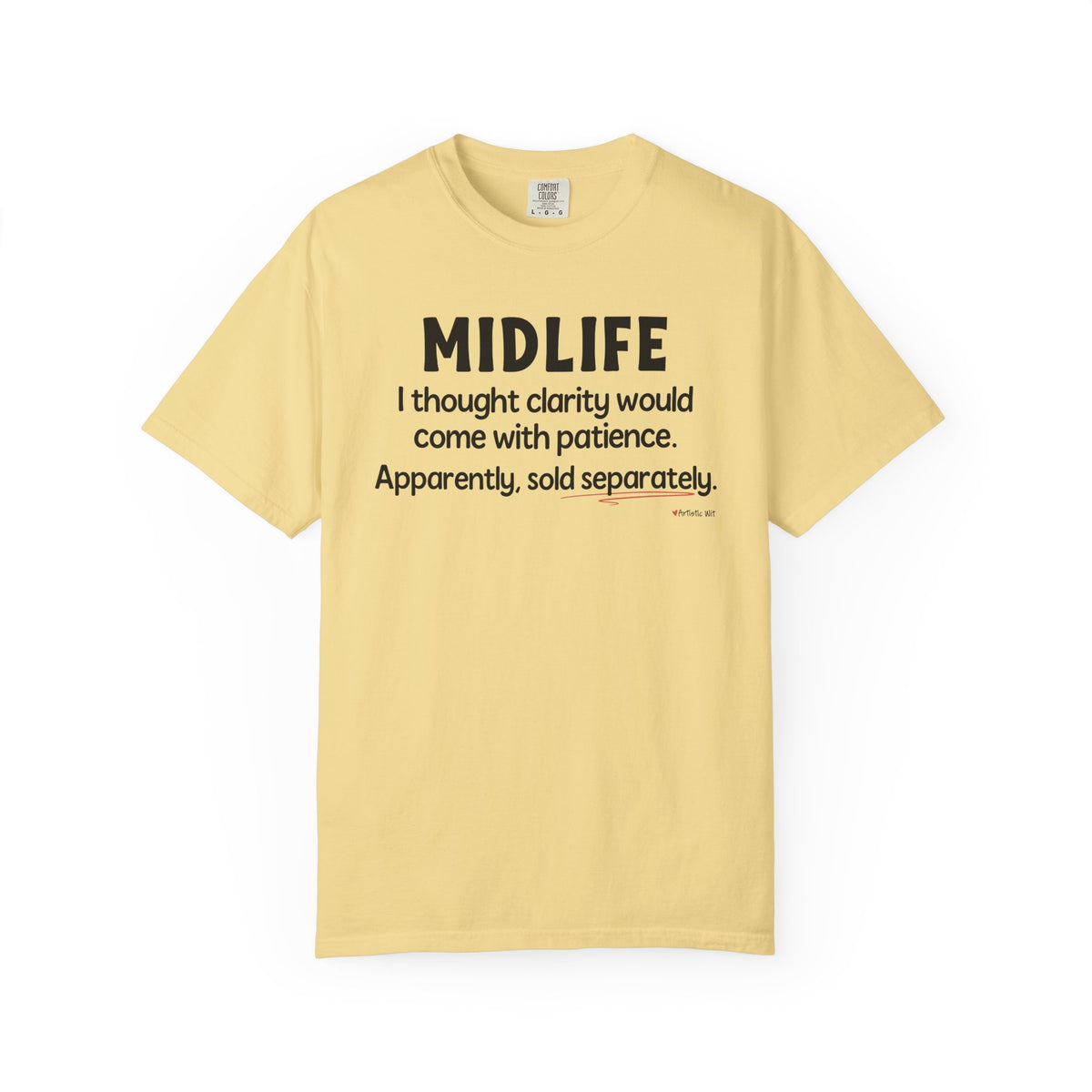 MIDLIFE Clarity - Patience Sold Separately | Funny Graphic Tee