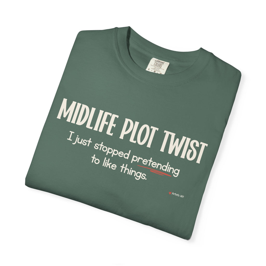 "MIDLIFE PLOT TWIST - I just stopped..." Funny Graphic Tee