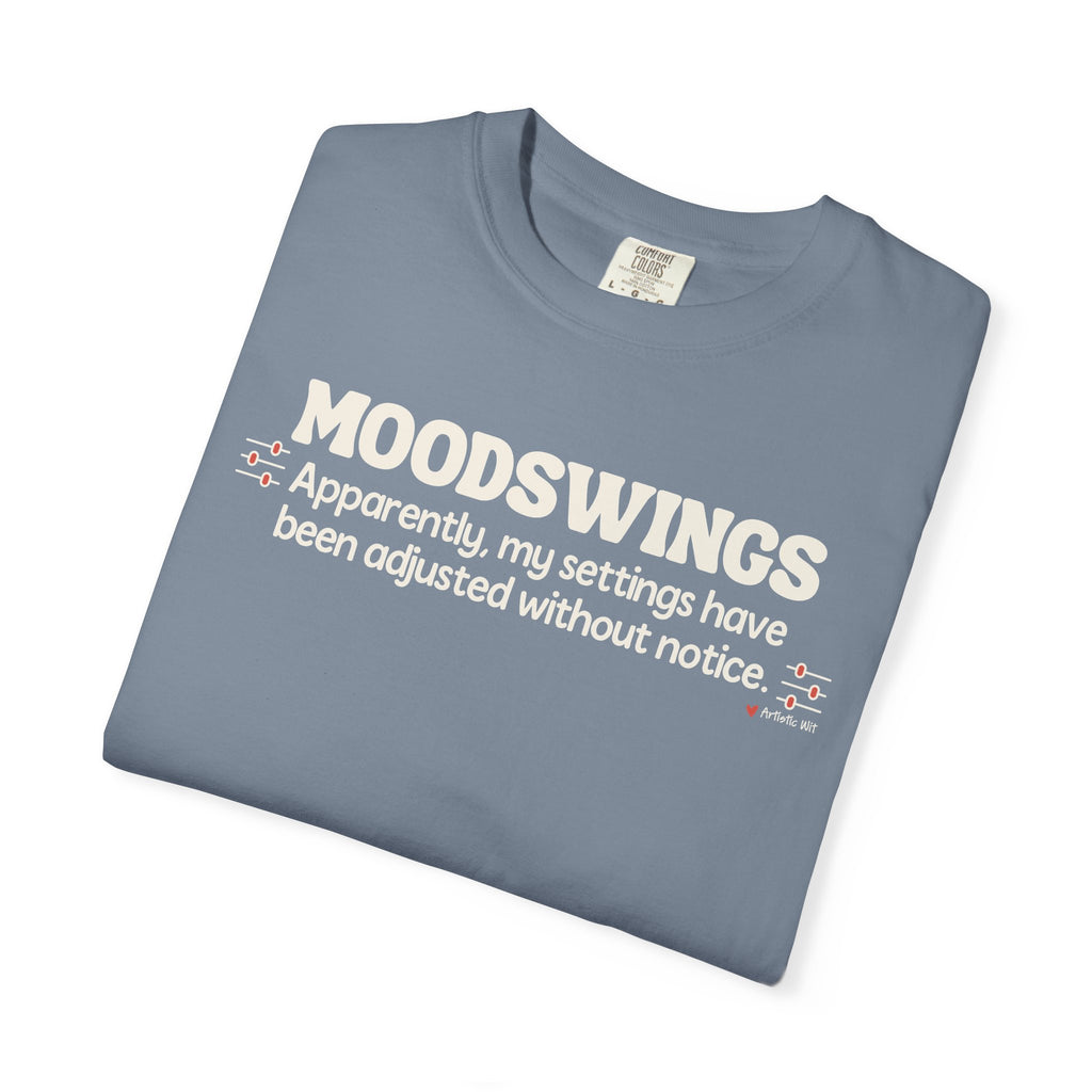MOODSWINGS - My Settings Adjusted… | Funny Graphic Tee